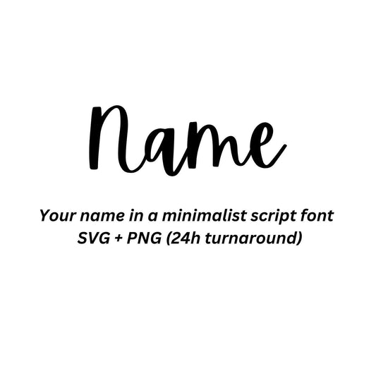 Minimalist script font displaying a customizable name, available as an SVG and PNG file with a 24-hour turnaround. Perfect for personalized crafts and gifts.