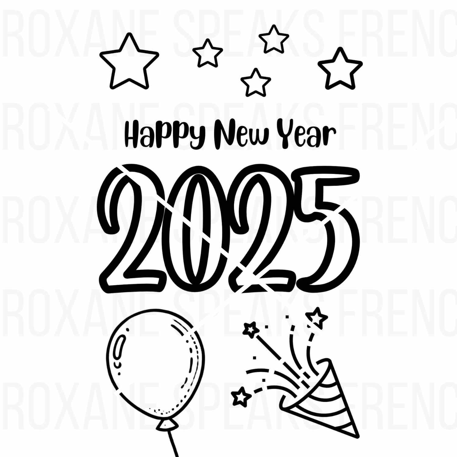 Happy New Year 2025 coloring page featuring celebratory elements like stars, a balloon, and a party popper, ideal for kids’ New Year’s Eve activities.