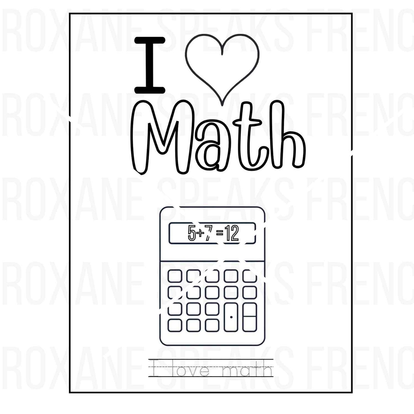 I Love Math coloring page featuring a calculator with an addition problem and a traceable 'I love math' line for kids to practice handwriting, ideal for math-themed educational activities.