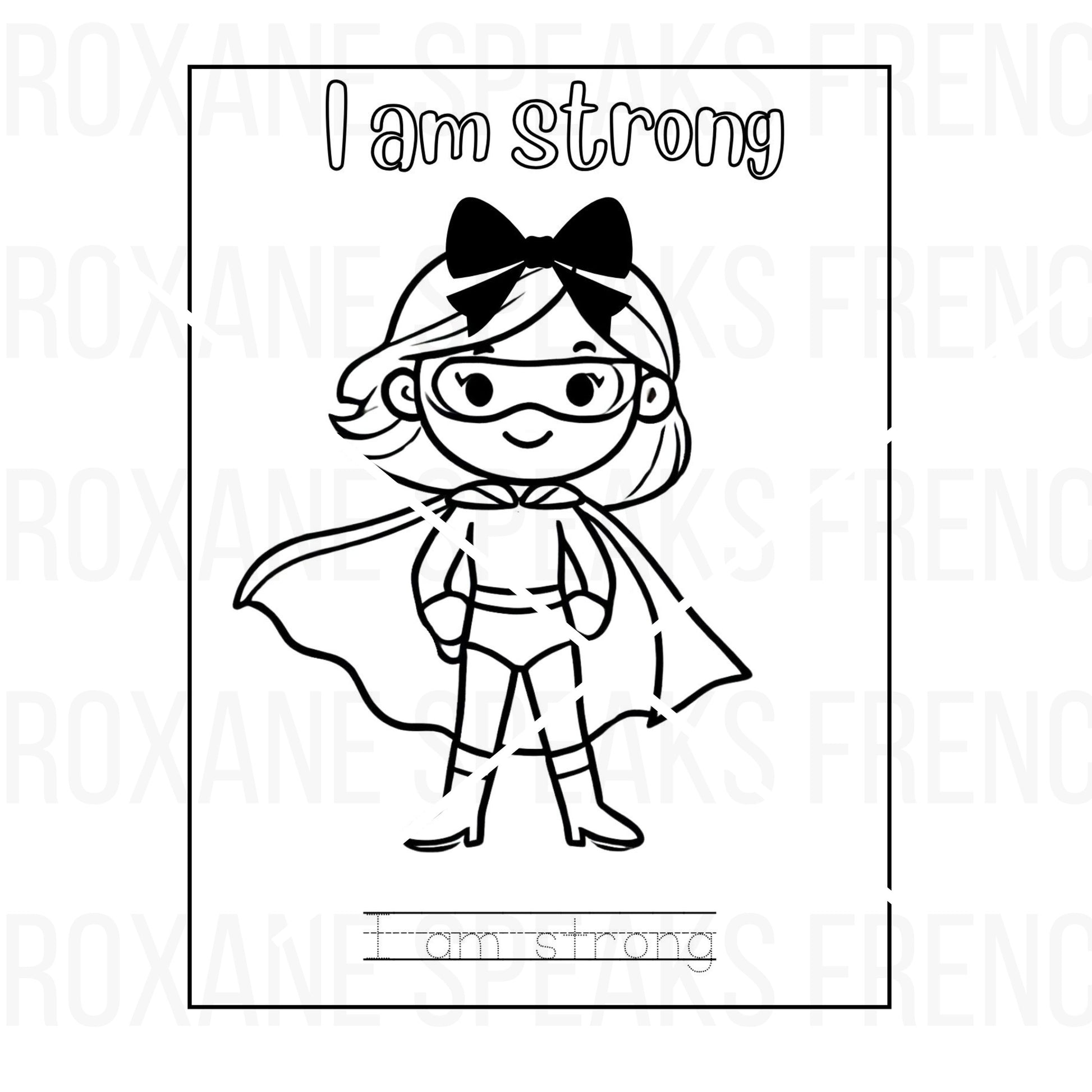 Black and white coloring page featuring a cute girl superhero with a cape and a bow, standing confidently with the phrase 'I am strong' above her. Includes a handwriting practice line at the bottom that says 'I am strong.'