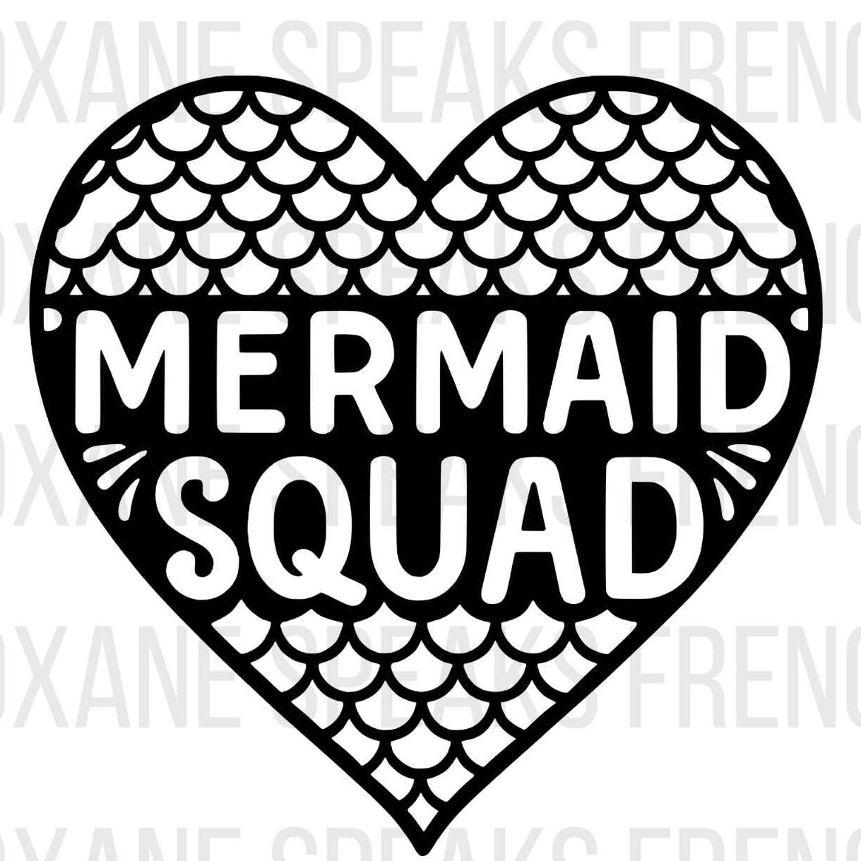 Mermaid Squad SVG - Instant Digital Download – Roxane Speaks French