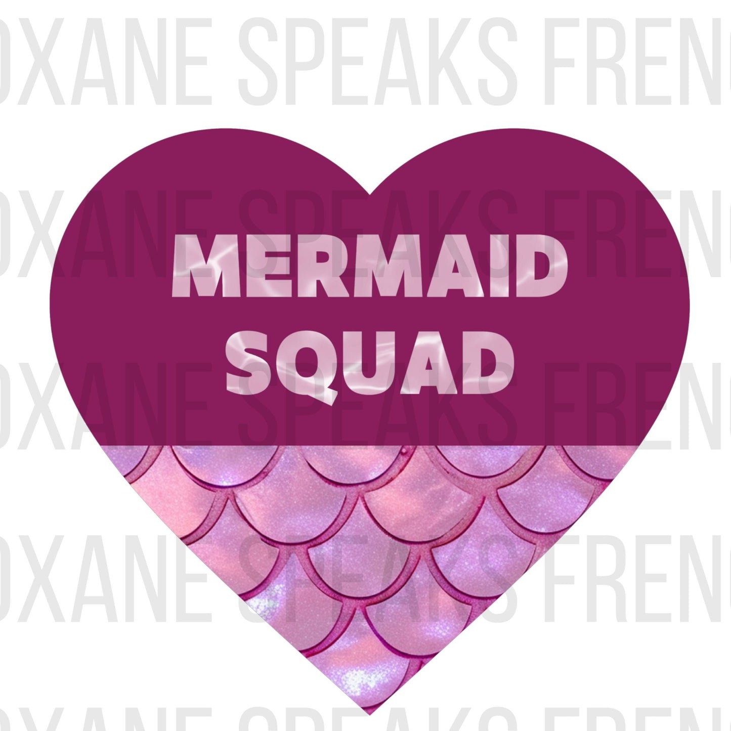 A heart-shaped design with the text "MERMAID SQUAD" in bold letters. The top half of the heart is solid magenta, and the bottom half features a pink and purple mermaid scale pattern.